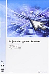 ECDL Project Planning Using Microsoft Project 2010 (BCS ITQ Level 2) (Spiral Bound)