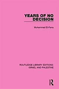 Years of No Decision (RLE Israel and Palestine) (Hardcover)