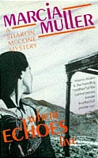 Where Echoes Live : a Sharon McCone Mystery (Paperback)