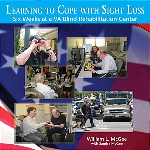 Learning to Cope with Sight Loss : Six Weeks at a VA Blind Rehabilitation Center (CD-Audio)