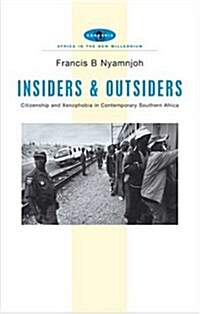 Insiders and Outsiders : Citizenship and Xenophobia in Contemporary Southern Africa (Hardcover)