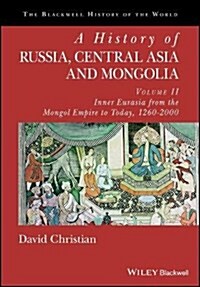 A History of Russia, Central Asia and Mongolia, Volume II: Inner Eurasia from the Mongol Empire to Today, 1260 - 2000 (Paperback)