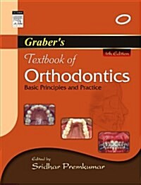 GraberS Textbook of Orthodontics : Basic Principles and Practice (Paperback, 4 Rev ed)