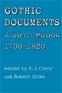 Gothic documents : a sourcebook, 1700-1820