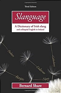 Slanguage: A Dictionary of Irish Slang and Colloquial English in Ireland (Paperback, 3, Revised)