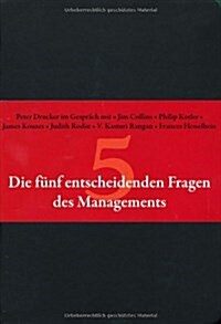 Die Funf Entscheidenden Fragen Des Managements (Hardcover)