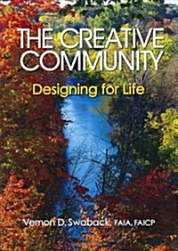 Creative Community : Designing for Life (Hardcover)