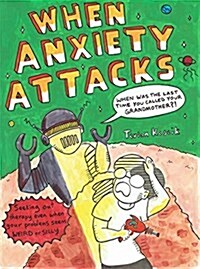 When Anxiety Attacks (Paperback)