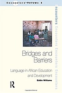Bridges and Barriers : Language in African Education and Development (Hardcover)