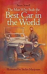 The Man Who Built the Best Car in the World (Hardcover)