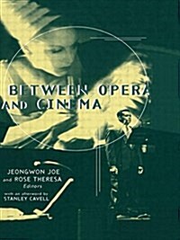 BETWEEN OPERA AND CINEMA (Paperback)