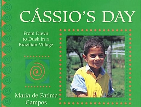 Cassios Day : From Dawn to Dusk in a Brazilian Village (Hardcover)