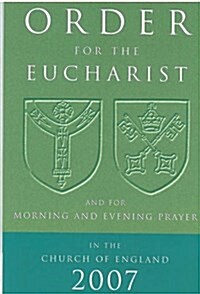 Order for the Eucharist 2007 : And for Morning and Evening Prayer (Paperback, Revised ed)