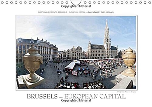 Emotional Moments: Brussels - European Capital / UK-Version : Brussels is Often Called the Capital Euroas. This Beautiful and Attractive City Has Capt (Calendar, 2 Rev ed)