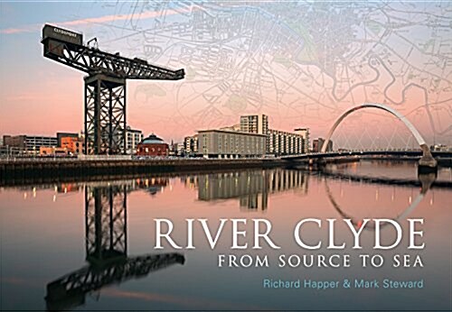 River Clyde : From Source to Sea (Paperback)