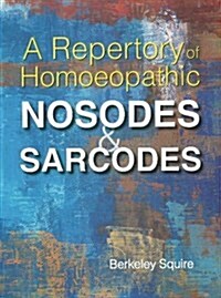 Repertory of Homoeopathic Nosodes & Sarcodes (Paperback, UK)