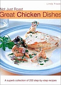 Not Just Roast : Great Chicken Dishes (Paperback)