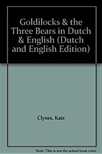 Goldilocks & the Three Bears in Dutch & English (Paperback)