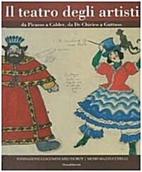 Il Teatro Degli Artisti : 300 Opere Da Picasso a Calder, De Chirico a Guttuso (Paperback)