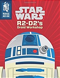 [중고] Star Wars: R2-D2‘s Droid Workshop: Make Your Own R2-D2 (Novelty Book)