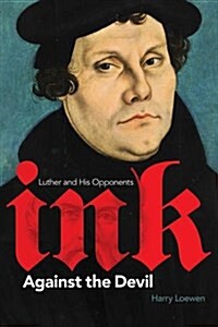 Ink Against the Devil: Luther and His Opponents (Paperback)