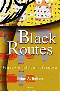Black Routes : Legacy of African Diaspora (Paperback)