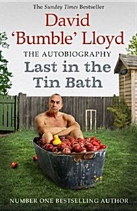 Last in the Tin Bath : The Autobiography (Paperback)