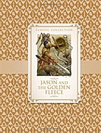 Classic Collection: Jason & the Golden Fleece (Hardcover)
