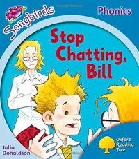 Oxford Reading Tree: Level 3: More Songbirds Phonics : Stop Chatting, Bill (Paperback)