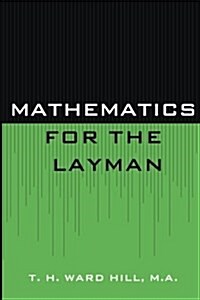 MATHEMATICS FOR THE LAYMAN (Paperback)