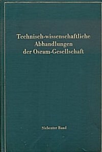 Technisch-Wissenschaftliche Abhandlungen Der Osram-Gesellschaft (Hardcover)