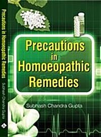 Precautions in Homoeopathic Remedies (Paperback)