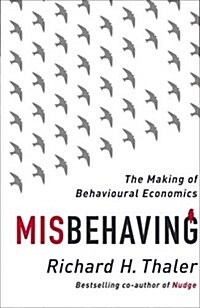 Misbehaving : The Making of Behavioural Economics (Hardcover)