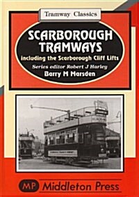 Scarborough Tramways : Including the Scarborough Cliff Lifts (Hardcover)