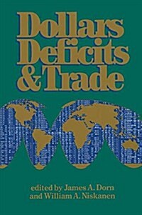 Dollars, Deficits and Trade (Hardcover)