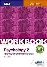 AQA Psychology for A Level Workbook 2 : Approaches in Psychology, Biopsychology, Research Methods (Paperback)