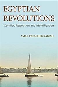 Egyptian Revolutions : Conflict, Repetition and Identification (Paperback)