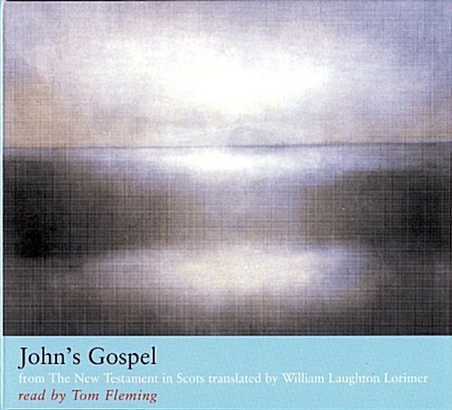 John’s Gospel : from The New Testament in Scots translated by William Laughton Lorimer (CD-Audio, Main)
