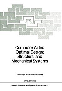 Computer Aided Optimal Design: Structural and Mechanical Systems (Hardcover)