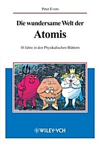 Die Wundersame Welt Der Atomis: 10 Jahre in Den Physikalischen Bl?tern (Paperback)