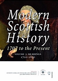 Modern Scottish History 1707 to the Present: Readings 1707-1850 v. 3 (Paperback)