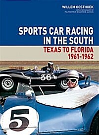 Sports Car Racing in the South : Texas to Florida 1961-62 (Hardcover)