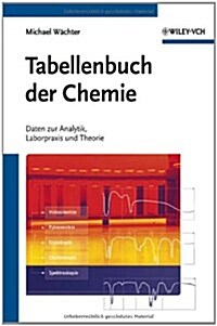 Tabellenbuch der Chemie : Daten zur Analytik, Laborpraxis und Theorie (Paperback)