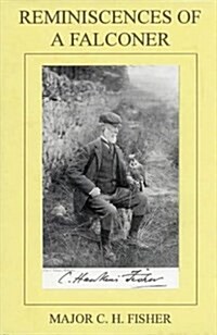 Reminiscences of a Falconer (Hardcover, Facsimile of 1901 ed)