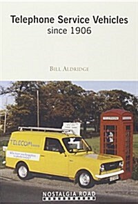 TELEPHONE SERVICE VEHICLES SINCE 1906 (Paperback)