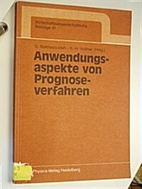 Anwendungsaspekte Von Prognoseverfahren: Beitrage Zum 2. Karlsruher A-Konometrie-Workshop (Paperback)