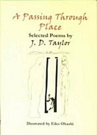 A Passing Through Place : Selected Poems (Paperback)