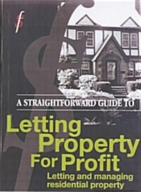 A Straightforward Guide to Letting Property for Profit : Letting and Managing Residential Property (Paperback, 2 Revised edition)