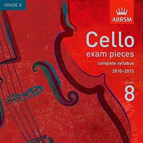 Cello Exam Pieces 2010-2015 2 CDs, ABRSM Grade 8 : The Complete 2010-2015 Syllabus (CD-Audio)