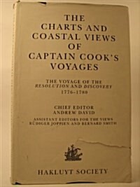 The Charts and Coastal Views of Captain Cooks Voyages : The Voyage of the Resolution and Discovery,1776-1780 (Hardcover)